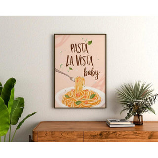Affiche décoration cuisine - Pasta La Vista Baby