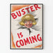 Vintageposter Buster Is Coming - Retro Väggdekoration