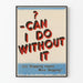 Vintageposter Can I Do Without It? - Engagerad väggdekoration