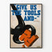 Vintage dekorativ poster Give Us The Tools