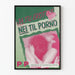 Poster Ja till Erotik Nej till Porno - Engagerad Väggdekoration