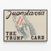 Väggdekorationsposter The Trump Card Jugoslavia — inramlat konstverk på väggen