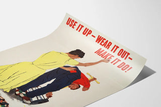 use-it-up-wear-it-out-make-it-do-our-labor-and-our-goods-are-fighting