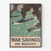 Väggdekoration affisch War Savings Are Warships - Vintage poster med krigsfartyg