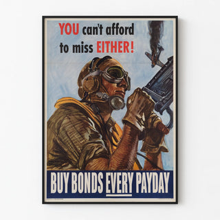 you-cant-afford-to-miss-either-buy-war-bonds-every-payday